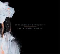 Stranger By Starlight Chalk White Nights (CD) Album