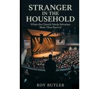 Stranger in the Household: When the Church Needs Salvation More Than Revival