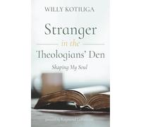 Stranger in the Theologians' Den: Shaping My Soul