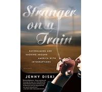 Stranger on a Train: Daydreaming and Smoking Around America with Interruptions [Lingua Inglese]