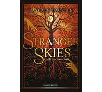 Stranger skies. Cieli sconosciuti