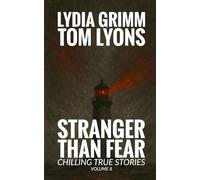 Stranger Than Fear: Chilling True Stories, Volume 8