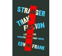 Edwin Frank – Stranger Than Fiction: Lives of the Twentieth-Century Novel – Copertina rigida