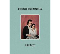 Stranger Than Kindness by Nick Cave