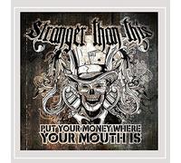 Stranger Than This - Put Your Money Where Your Mouth Is