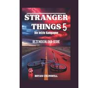 Stranger Things 5 (2025) Serienrezension: Die finale Kampagne: Eine Analyse der Besetzung, Handlung, des erweiterten Universums und des kulturellen Erbes des Sci-Fi-Horror-Phänomens von Netflix