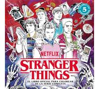 Stranger Things. El libro oficial para colorear de la serie completa: Colorea las 5 temporadas