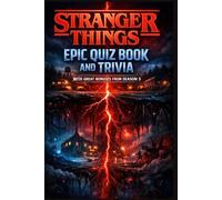 STRANGER THINGS EPIC QUIZ BOOK AND TRIVIA: WITH GREAT BONUSES FROM SEASON 5