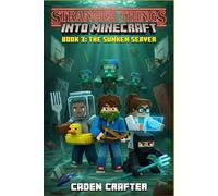 Stranger Things into Minecraft: Vol 3: The Sunken Server - Video Game Mystery & Action Series for Kids Ages 8-12