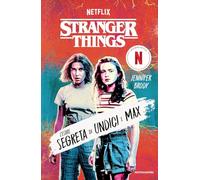 Stranger Things. L'estate segreta di Undici e Max