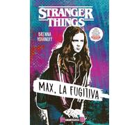 Stranger Things: Max, la fugitiva