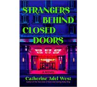 Strangers Behind Closed Doors: A Novel