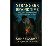 Strangers Beyond Time: When Love Crosses Centuries and Secrets Refuse to Sleep