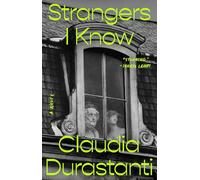 Claudia Durastanti Strangers I Know (Tascabile)