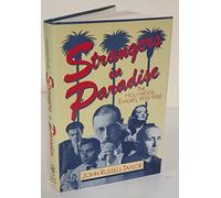 Strangers in Paradise: The Hollywood Emigres, 1933-1950