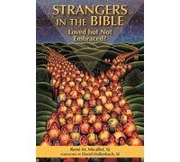 Strangers in the Bible: Loved but Not Embraced? - Micallef Rene