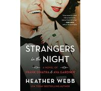 Strangers in the Night: A Novel of Frank Sinatra and Ava Gardner