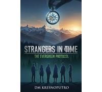 Strangers in Time: The Evergreen Protocol: 4