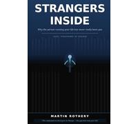 Strangers Inside: Why the person running your life has never really been you