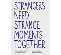 Strangers Need Strange Moments Together (Tascabile)