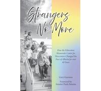 Strangers No More: How the Edmonton Mennonite Centre for Newcomers Changed the Face of Alberta for over 40 Years