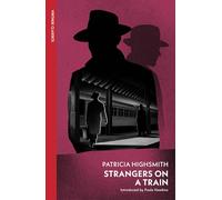 Strangers on a Train: Patricia Highsmith