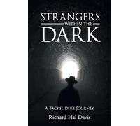 STRANGERS WITHIN THE DARK: A BLACKSLIDER'S JOURNEY