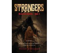 Strangers: Wizard Clip Haunting - Book 2: A True Early American Ghost Story