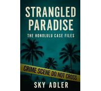 Strangled Paradise: The Honolulu Case Files