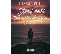 Strani amori tra ricorrenti viaggi