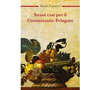 Strani casi per il commissario Pelagatti