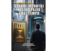 Strani incontri nello spazio e nel tempo