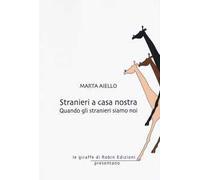 Stranieri a casa nostra. Quando gli stranieri siamo noi