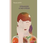 Libri Aviv Rachel - Stranieri A Noi Stessi