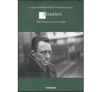 Stranieri. Albert Camus e il nostro tempo - Fofi G. (cur.); Giacopini V. (cur.)