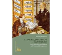 Stranieri, commercio e Inquisizione. Storia di un mercante bavarese nella ...