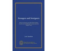 Stranieri e stranieri: essere traduzioni dal francese, italiano, tedesco e medio alto tedesco fatto in versi inglesi: Facsimile