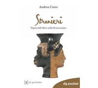 Stranieri. Figure dell'altro nella Grecia antica