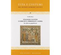 Stranieri illustri e comunità immigrate a Roma. Vox diversa populorum