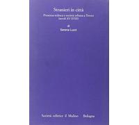 Stranieri in città. Presenza tedesca e società urbana a Trento (secoli XV-XVIII)