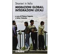 Stranieri in Italia. Migrazioni globali, integrazioni locali