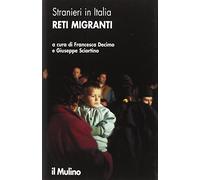 Stranieri in Italia. Reti migranti