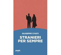 Civati Giuseppe – Stranieri per sempre