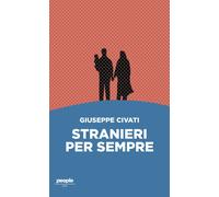 Stranieri per sempre - Civati Giuseppe