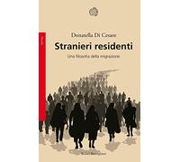 Stranieri residenti. Una filosofia della migrazione