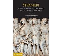 Stranieri. Storie e immagini dell'altro nella cultura romana