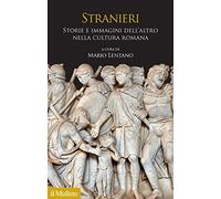 Stranieri. Storie e immagini dell'altro nella cultura romana