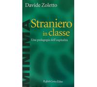Straniero in classe. Una pedagogia dell'ospitalità