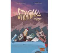 Libri Francesca Giuliani - Stranimali In Fuga. Cerca E Trova. Ediz. A Colori