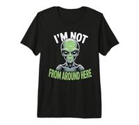 Strano Divertente Im Not from Around Here Alien Costume Maglietta Premium